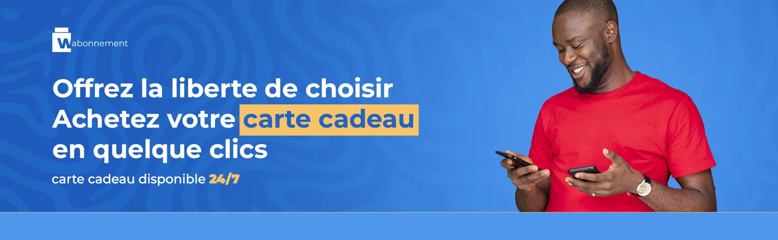 Offrez la liberté de choisir — Achetez votre carte cadeau en quelques clics